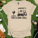 This Is How I Roll Tee