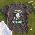 Thought We Were Doing Putt Stuff Premium Tee