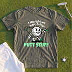 Thought We Were Doing Putt Stuff Premium Tee