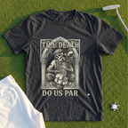Til Death Do Us Par Tee