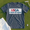 U Suck Go Again Tee