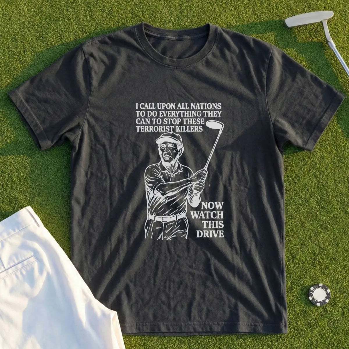 Dark t-shirt with drawing of golfer and text: "I call upon all nations... stop these terrorist killers. Now watch this drive."