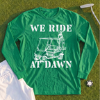 We Ride At Dawn Cart Long Sleeve Tee