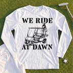We Ride At Dawn Cart Long Sleeve Tee