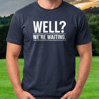 Well...We're Waiting Tee worn on the golf course, Navy