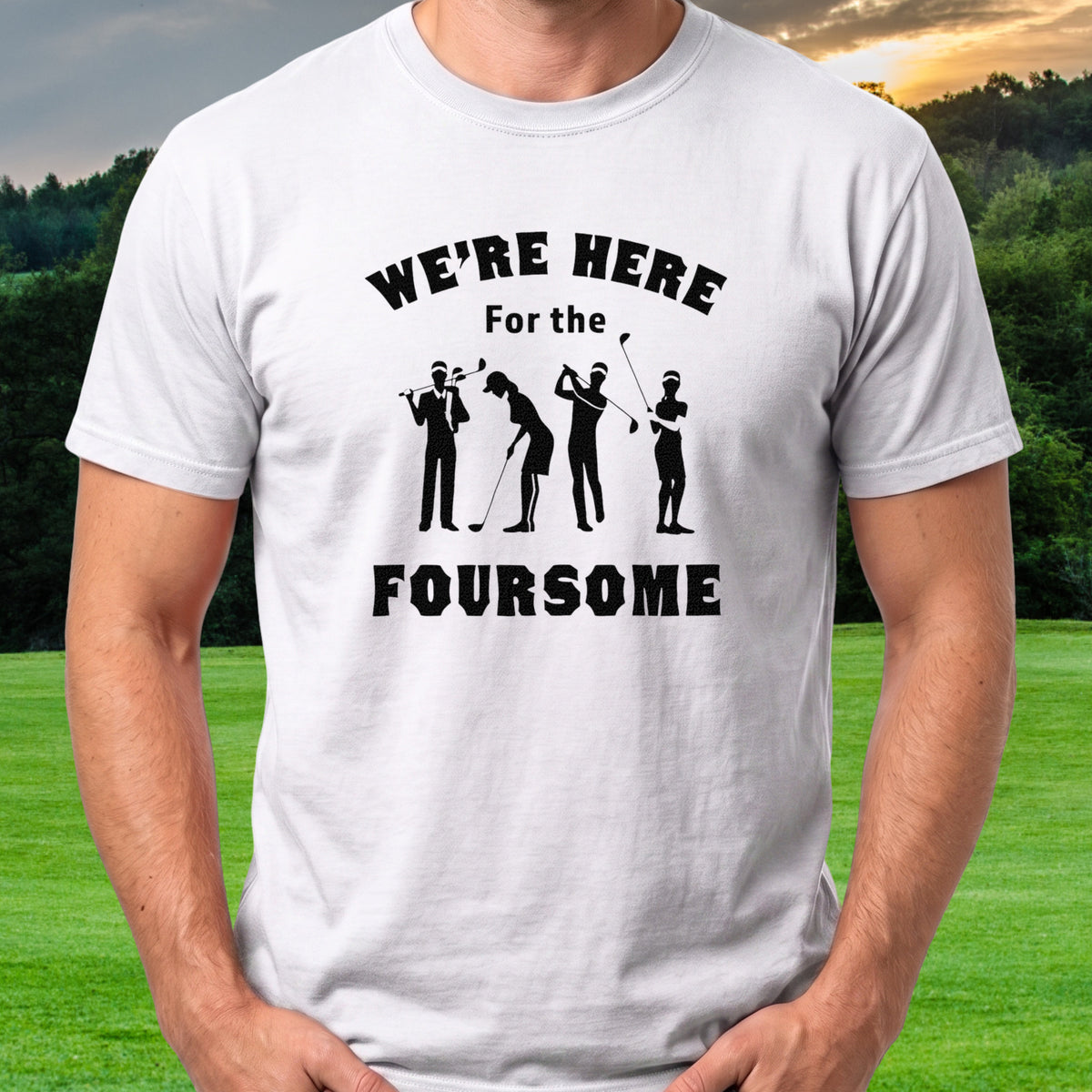 We're Here For The Foursome Tee worn on the golf course, White