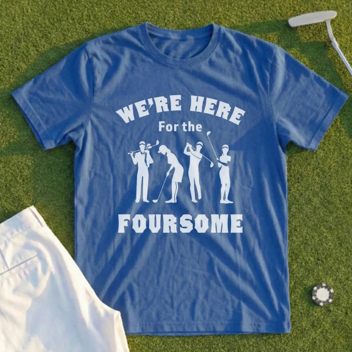 We're Here For The Foursome Tee