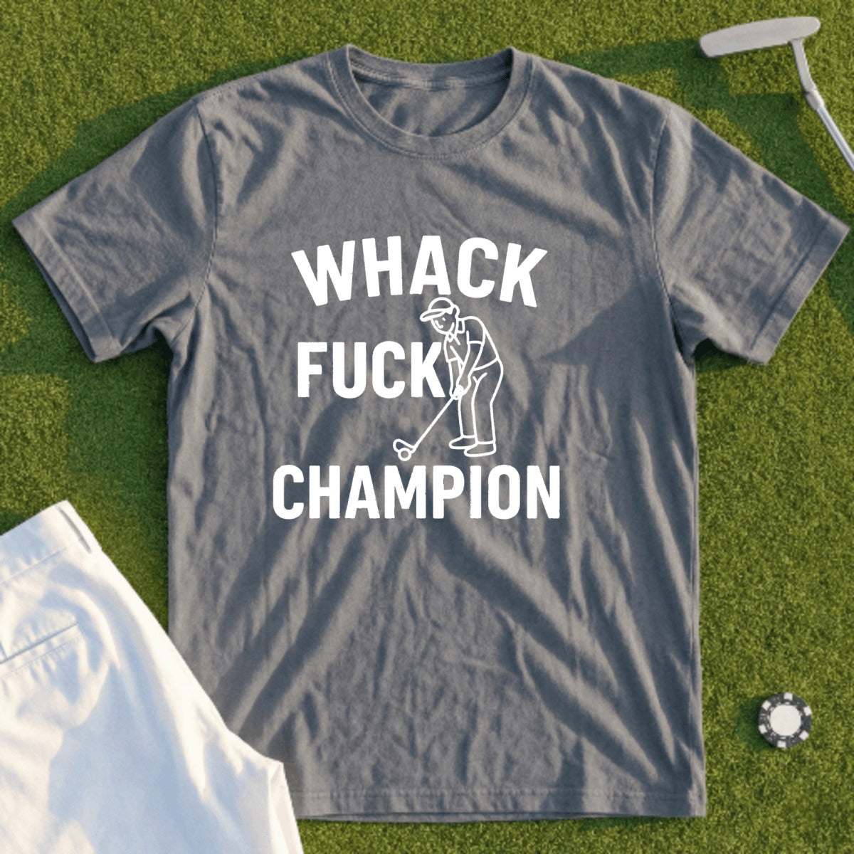 Gray t-shirt with "WHACK FUCK CHAMPION" text and golfer graphic.