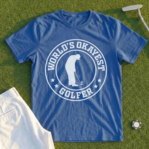 World's Okayest Golfer Tee