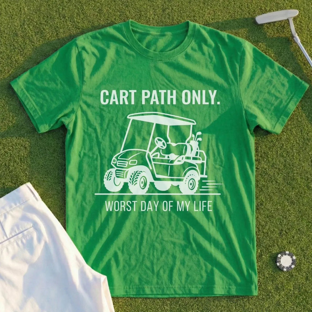 Green t-shirt with "CART PATH ONLY. WORST DAY OF MY LIFE" and golf cart graphic.