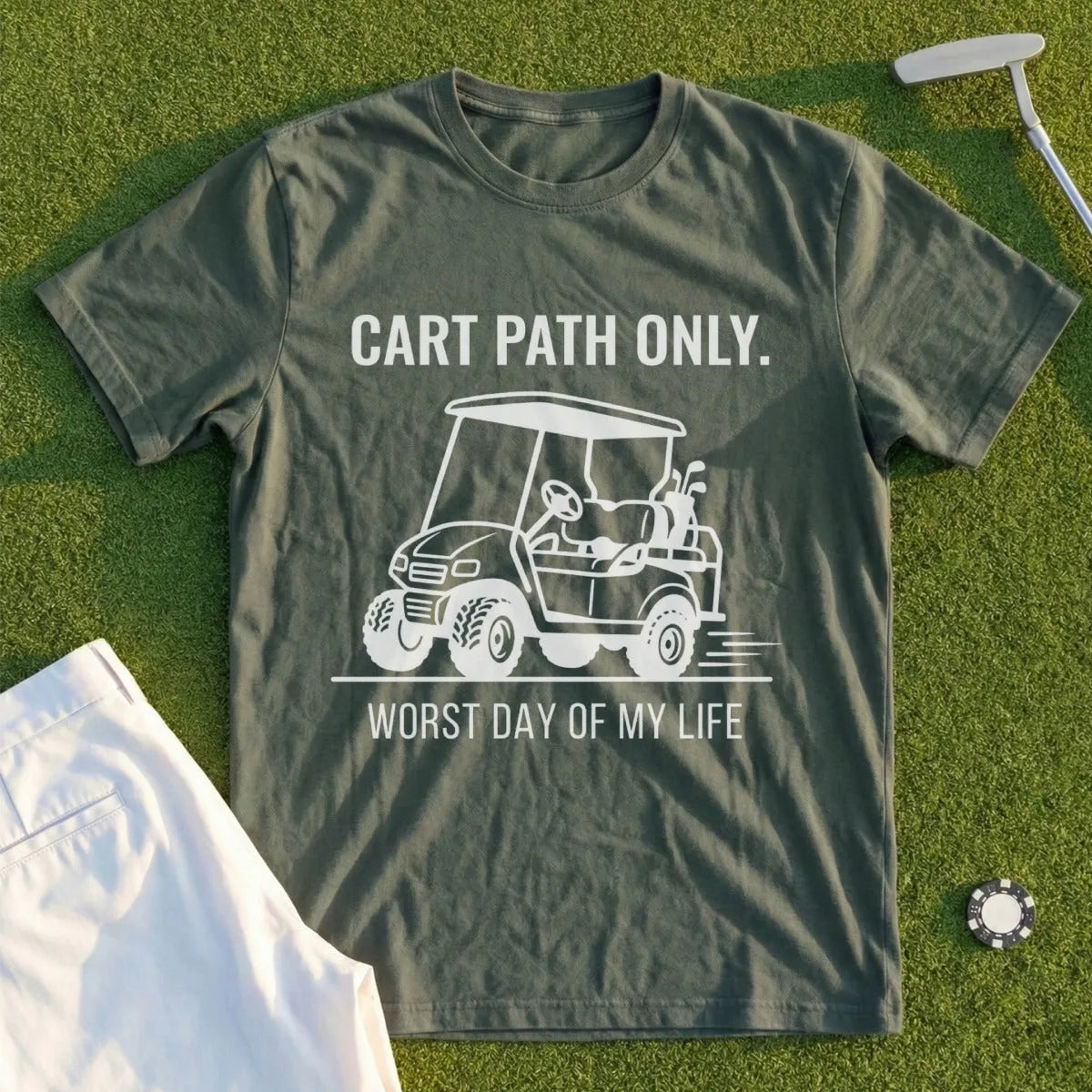 Green t-shirt with "CART PATH ONLY. WORST DAY OF MY LIFE." graphic.