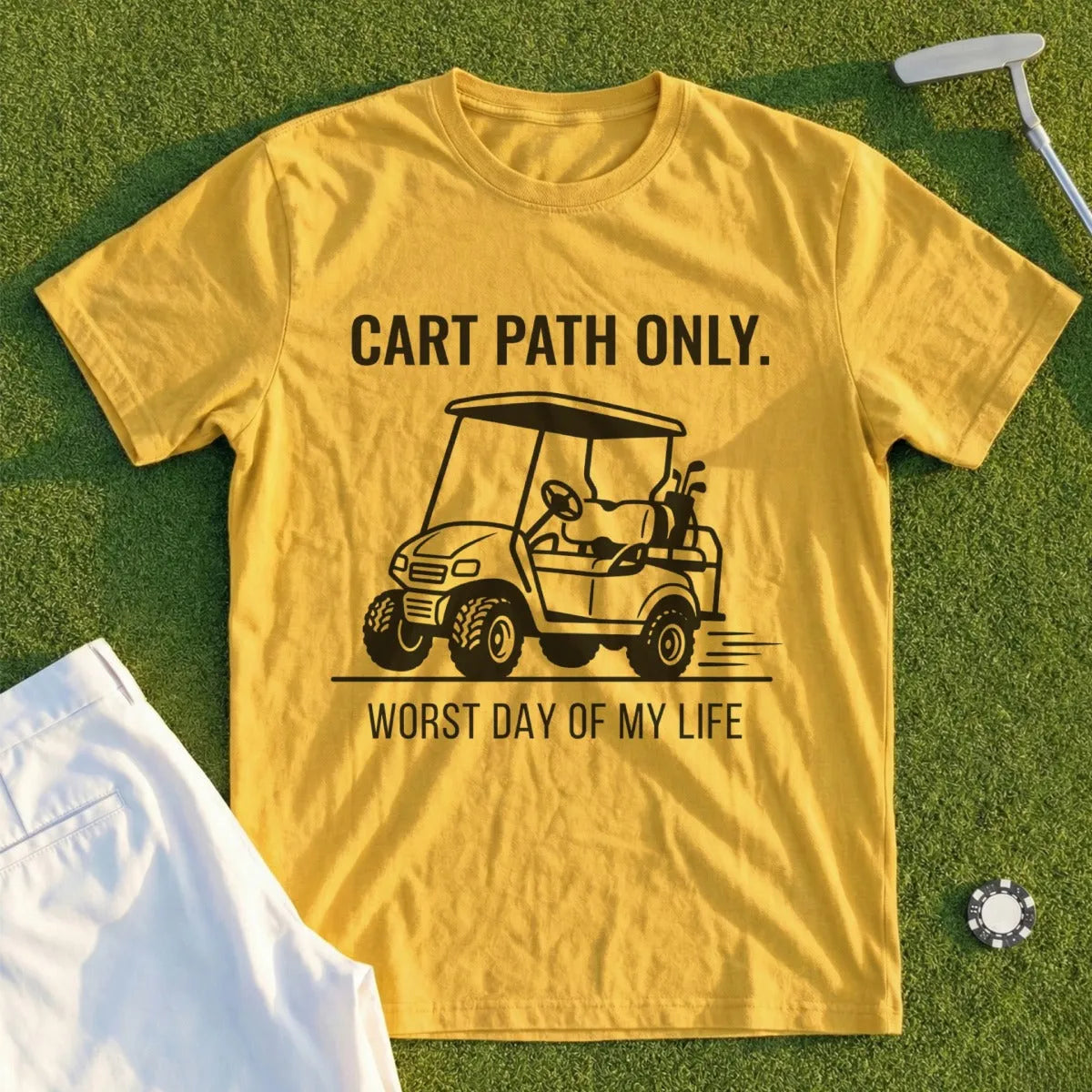 Yellow t-shirt with "Cart Path Only. Worst Day of My Life" and a golf cart graphic.