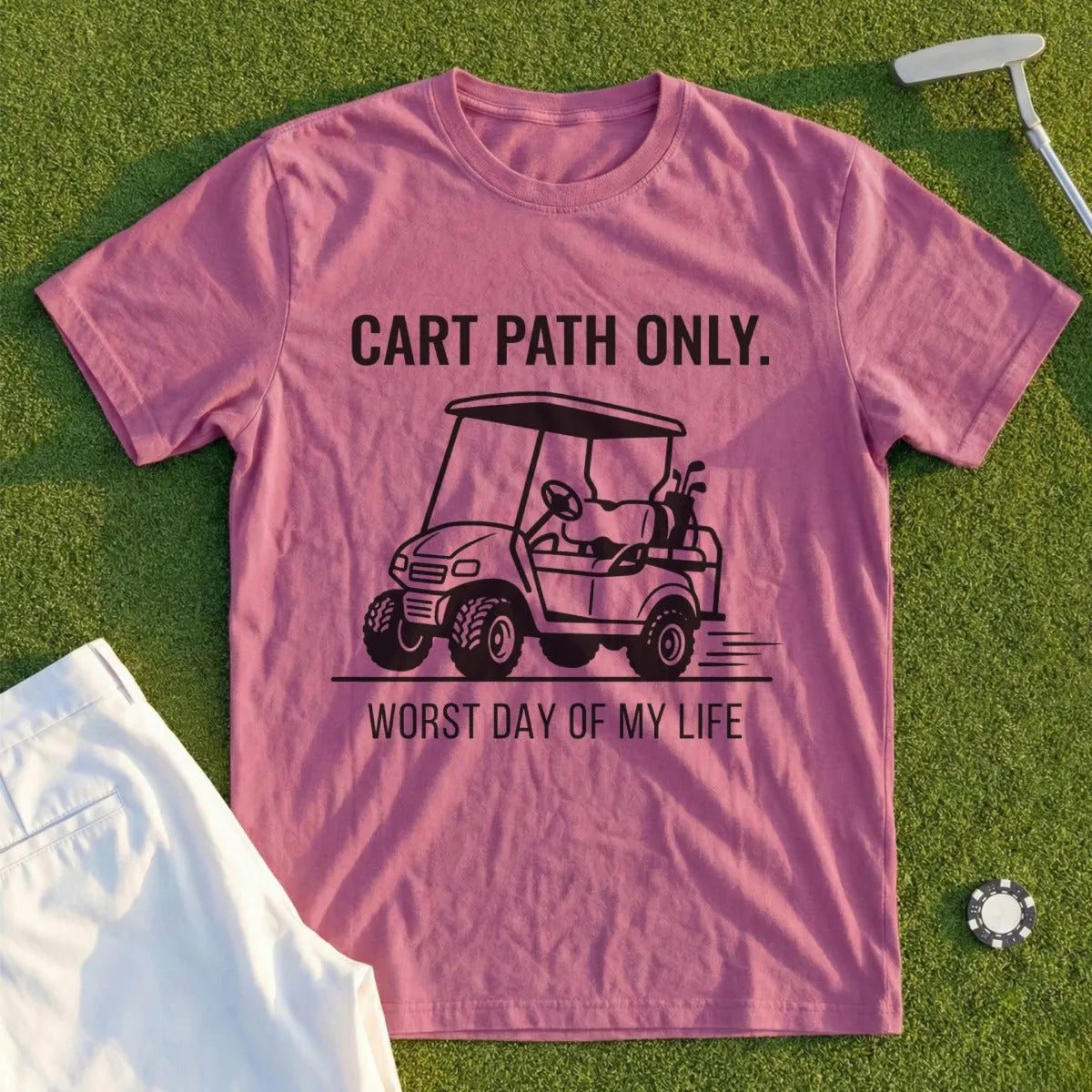 T-shirt with graphic of golf cart and text "CART PATH ONLY. WORST DAY OF MY LIFE."