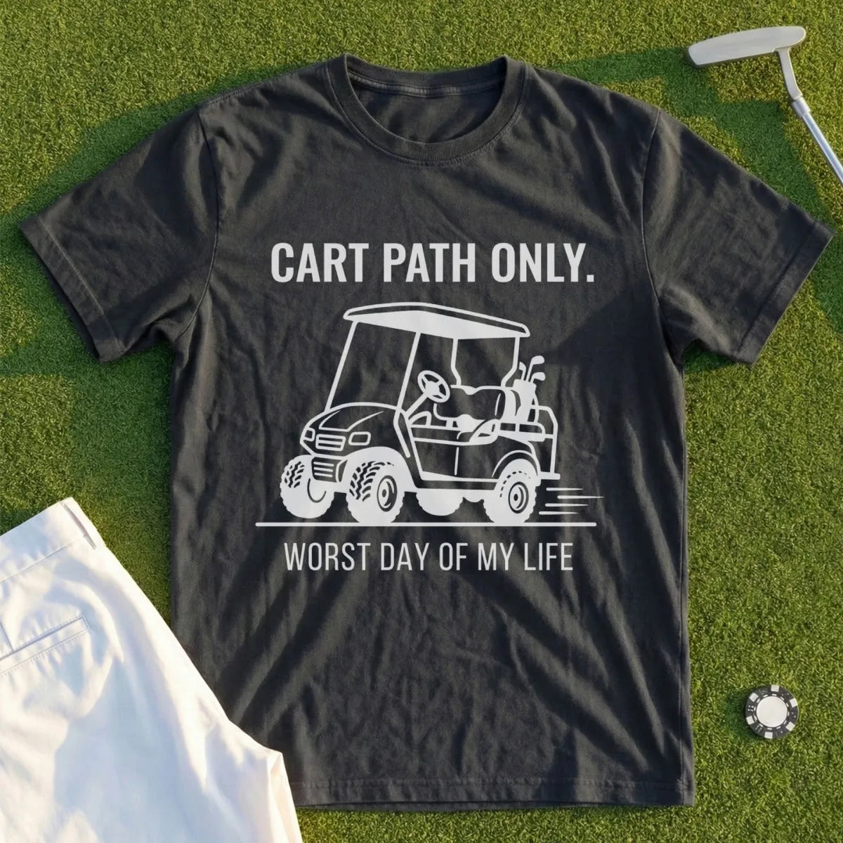 Dark t-shirt with a white graphic of a golf cart and text reading "CART PATH ONLY. WORST DAY OF MY LIFE."