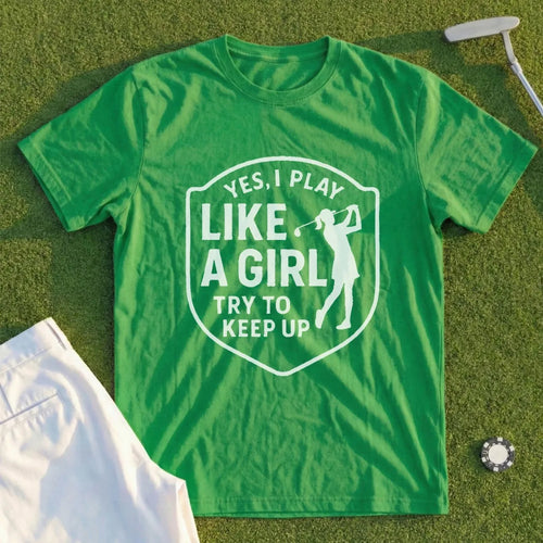 Yes I PLay Like A Girl Tee