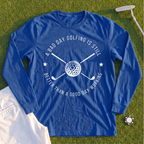A Bad Day Golfing Long Sleeve Tee