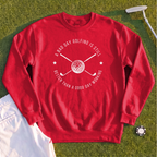A Bad Day Golfing Sweatshirt
