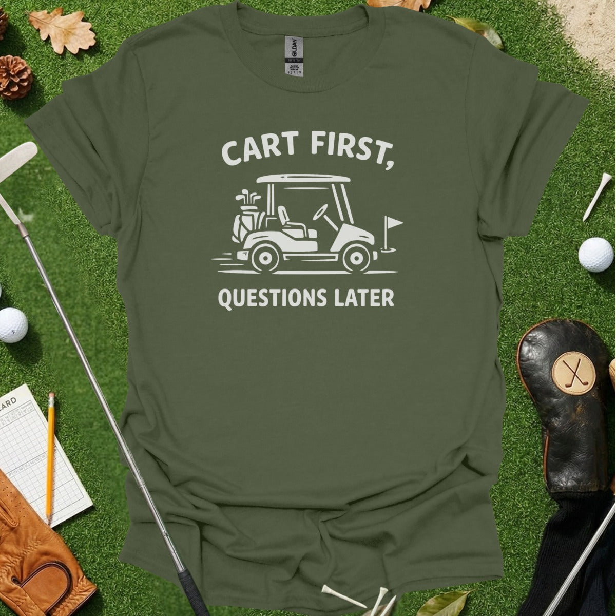 Cart First Questions Later Golf Cart Themed Shirt