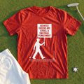 Aerated Greens Are Cruel And Unusual Punishment Tee