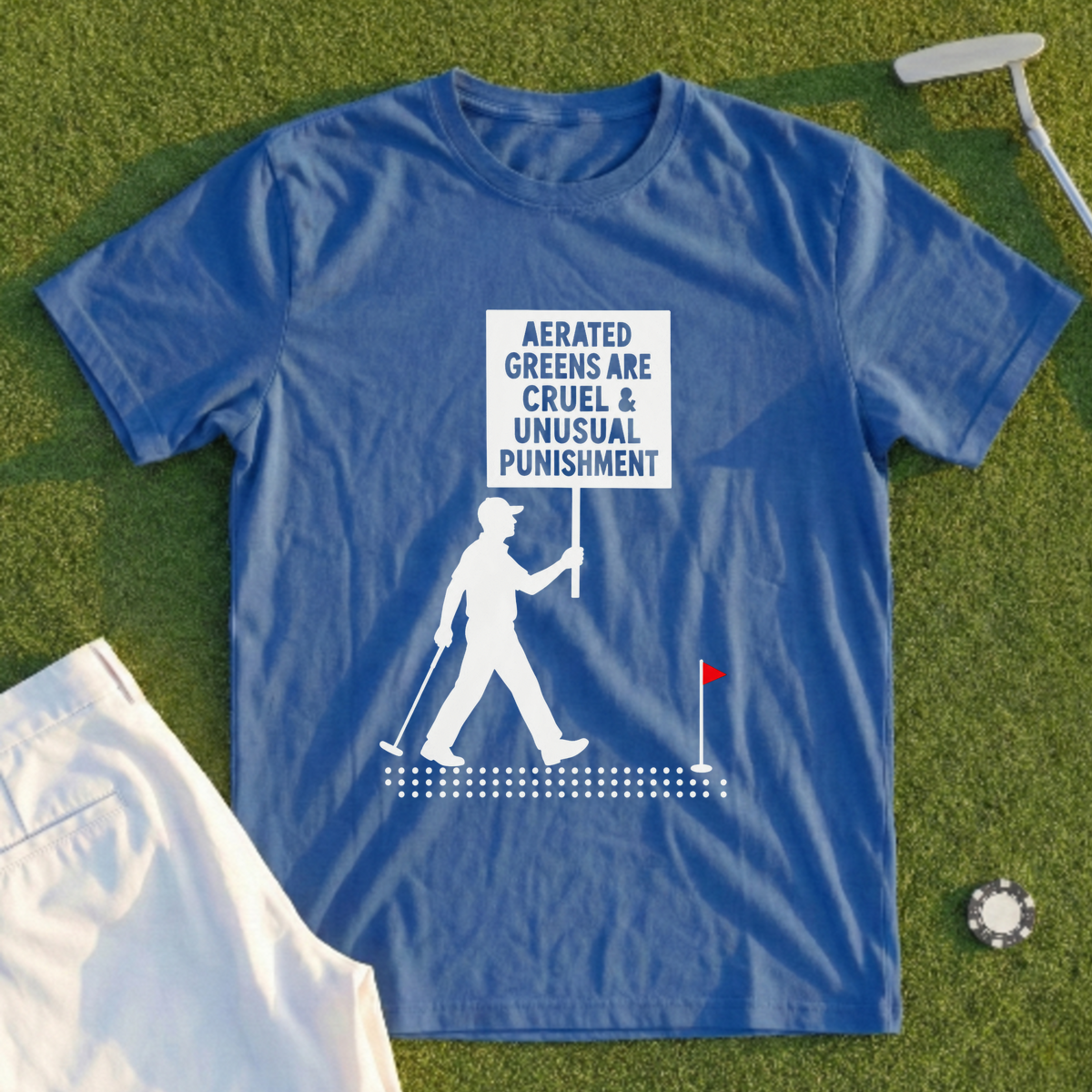 Aerated Greens Are Cruel And Unusual Punishment Tee