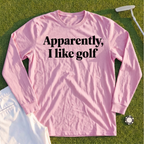 Apparently I Like Golf Long Sleeve Tee
