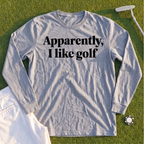 Apparently I Like Golf Long Sleeve Tee