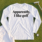 Apparently I Like Golf Long Sleeve Tee