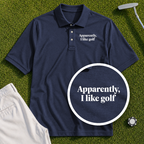 Apparently I Like Golf Performance Polo
