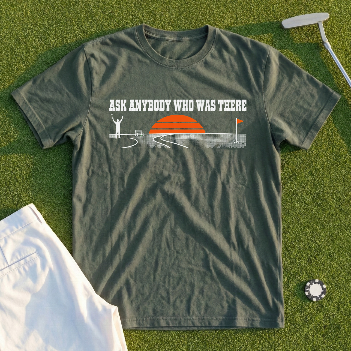 Ask Anybody Who Was There Tee