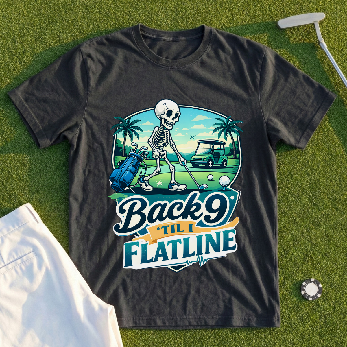 Back 9 'Til I Flatline Tee