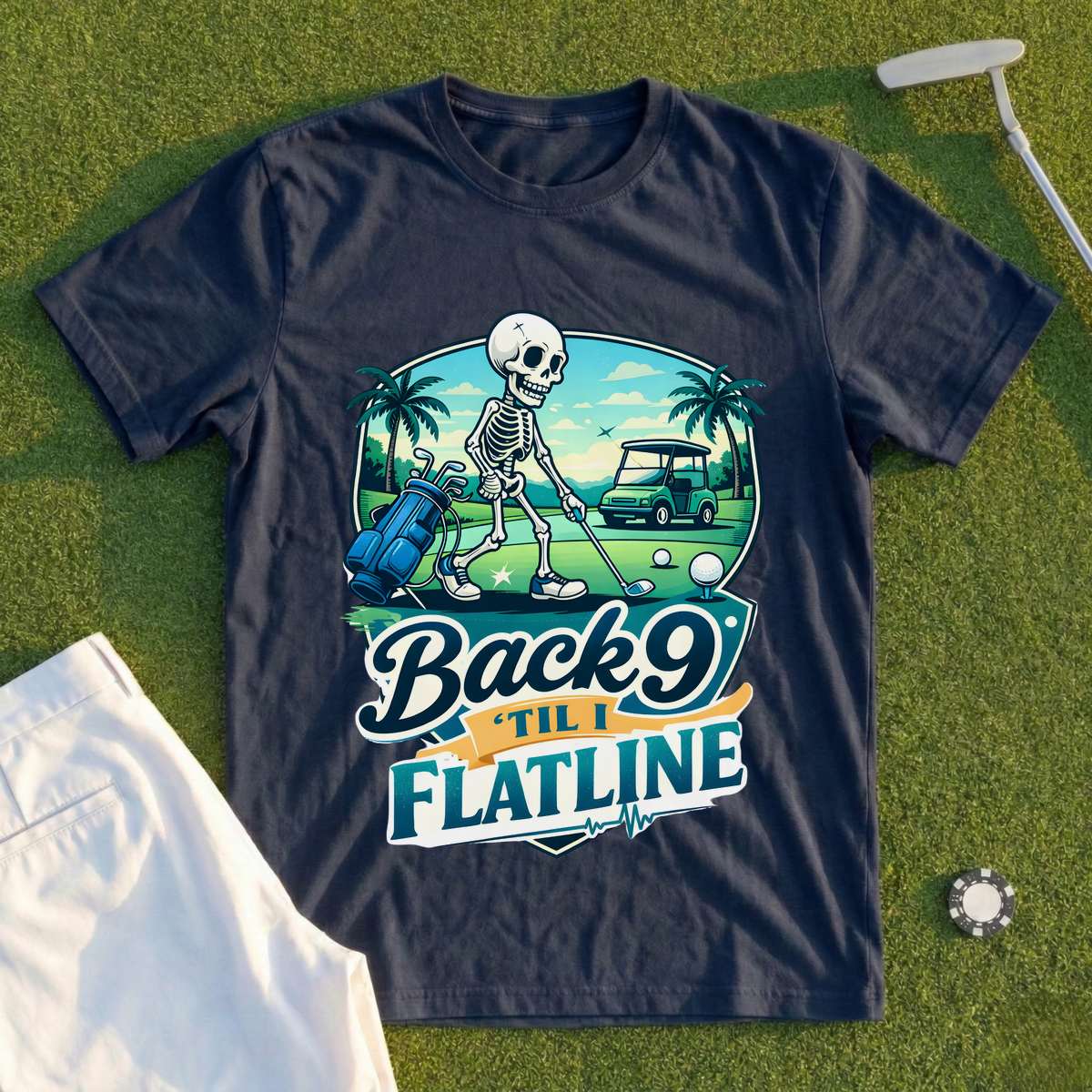 Back 9 'Til I Flatline Tee