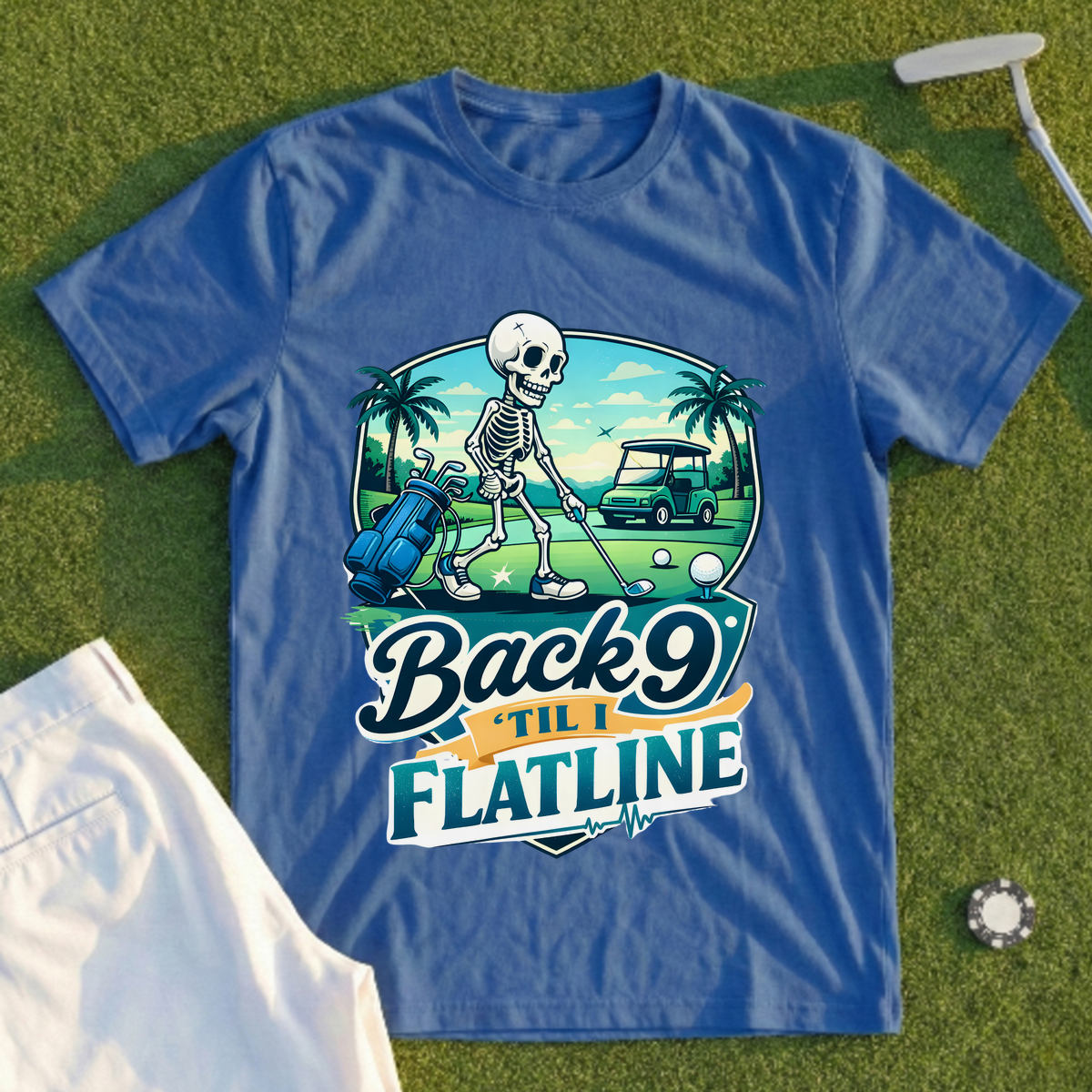 Back 9 'Til I Flatline Tee