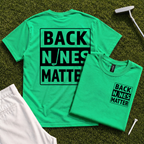 Back Nines Matter Back Print Tee