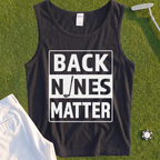 Back Nines Matter Tank