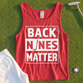 Back Nines Matter Tank