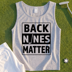 Back Nines Matter Tank