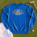 Better To Be Lucky Than Good Sweatshirt