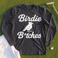 Birdie B*itches Long Sleeve Tee