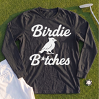 Birdie B*itches Long Sleeve Tee