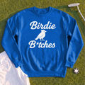 Birdie B*itches Sweatshirt