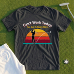 Can't Work Today, Nasty Slice Tee