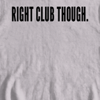RIGHT CLUB THOUGH Sweatshirt, print close-up on Sport Grey