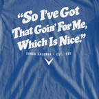 So I've Got That Goin' For Me Tee, print close-up on Royal
