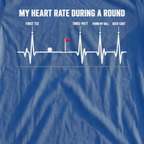 My Heart Rate During A Round Tee, print close-up on Royal
