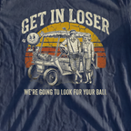 Get In Loser Retro Premium Tee, print close-up on True Navy