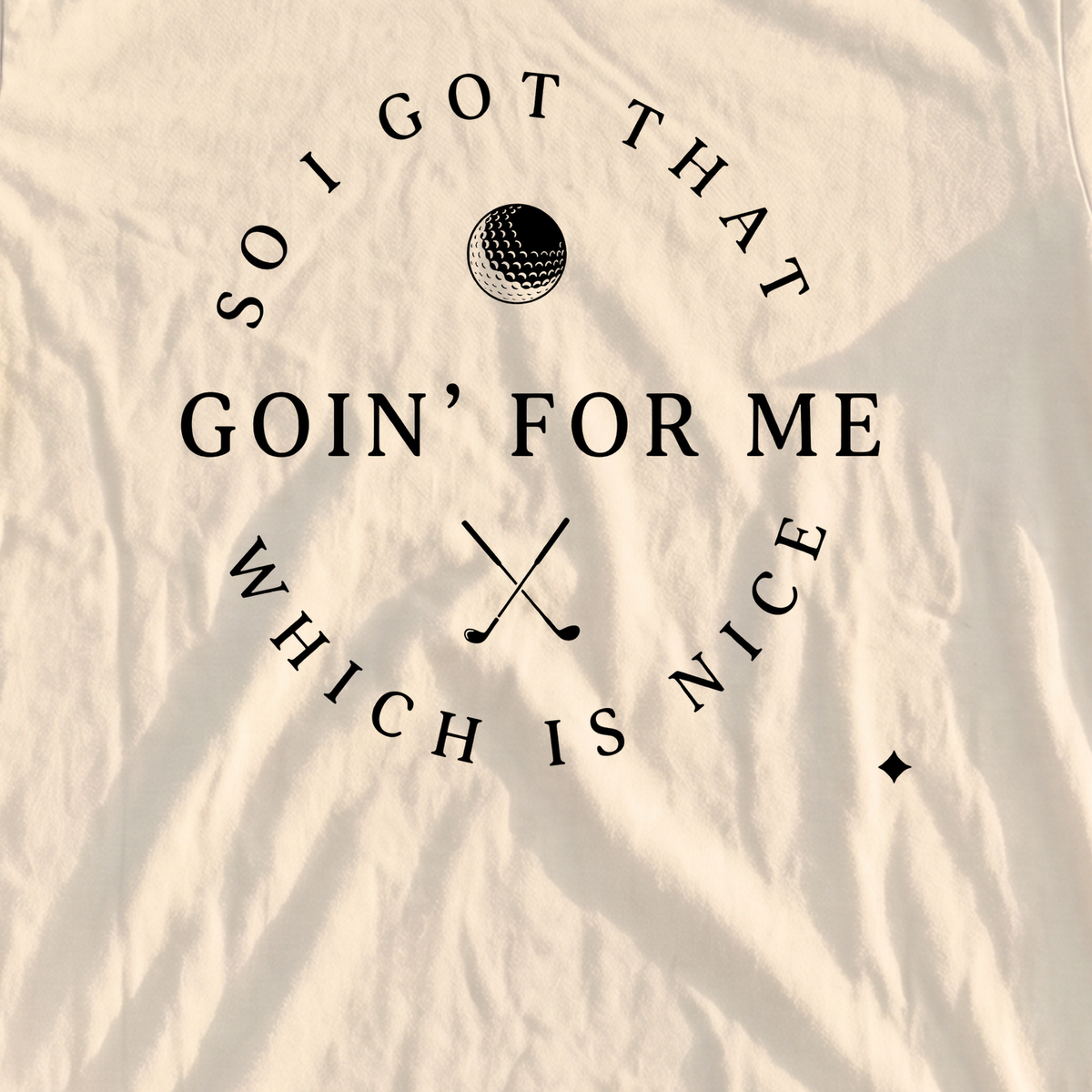 I Got That Going For Me Premium Tee, print close-up on Ivory