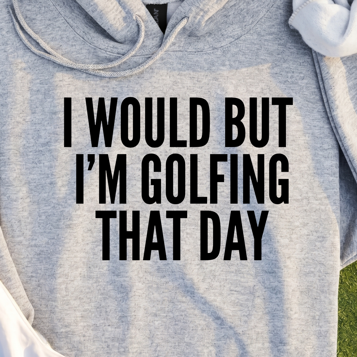 I Would But I'm Golfing Hoodie, print close-up on Sport Grey