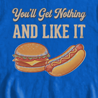 You'll Get Nothing & Like It Sweatshirt, print close-up on Royal