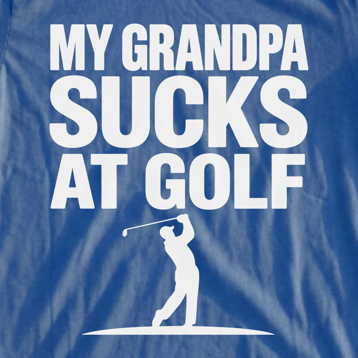 My Grandpa Sucks At Golf Tee, print close-up on Royal