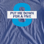Put Me Down For a Five Premium Tee, print close-up on Mystic Blue